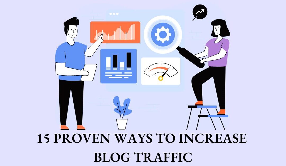 15 Proven Ways to Increase Blog Traffic