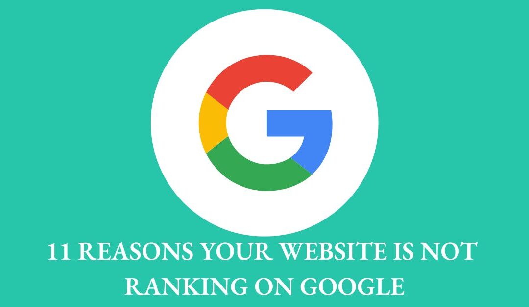 11 Reasons Your Website is Not Ranking on Google
