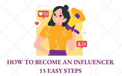 How To Become An Influencer – 15 Easy Steps