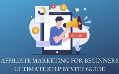 Affiliate Marketing for Beginners: Ultimate Step-By-Step Guide
