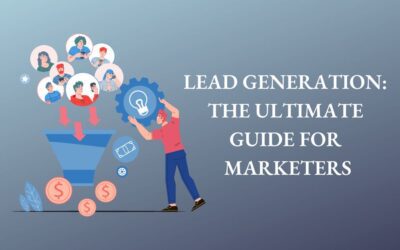 Lead Generation: The Ultimate Guide For Marketers