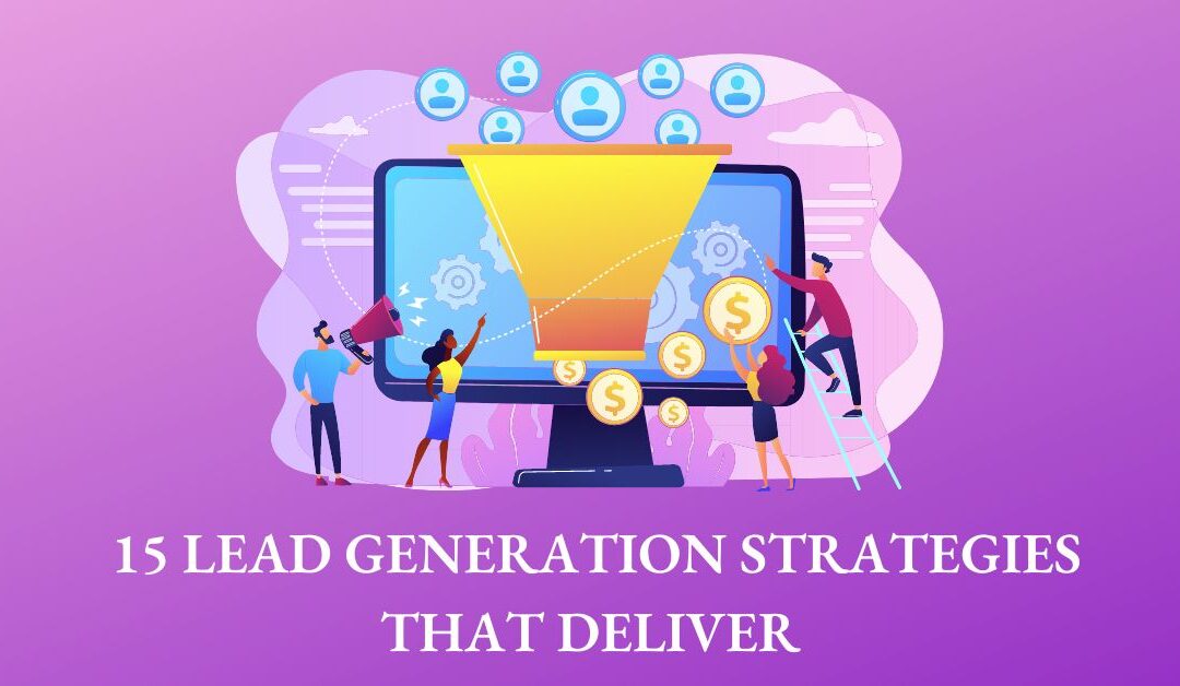 15 Lead Generation Strategies That Deliver