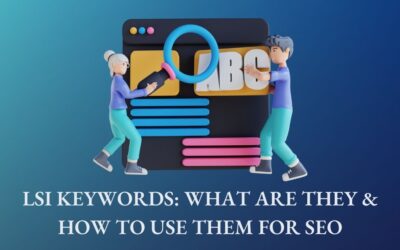 LSI Keywords: What Are They & How to Use Them for SEO