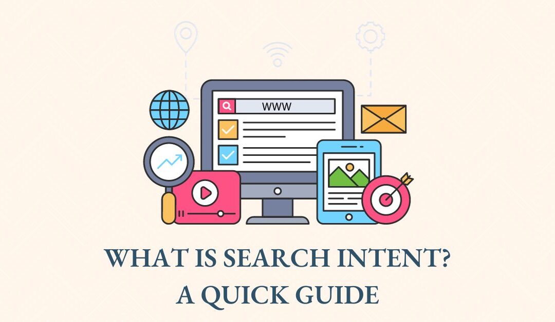 What is Search Intent? A Quick Guide