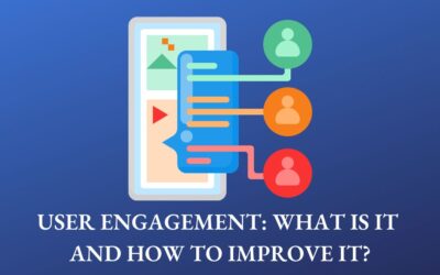 User Engagement: What is it and How to Improve it?